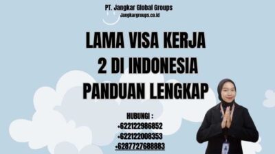 Lama Visa Kerja 2 di Indonesia Panduan Lengkap
