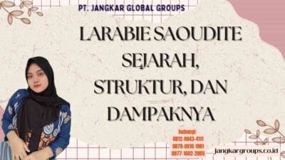 Larabie Saoudite Sejarah, Struktur, dan Dampaknya