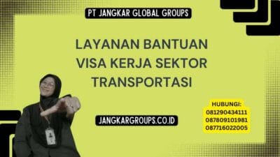 Layanan Bantuan Visa Kerja Sektor Transportasi