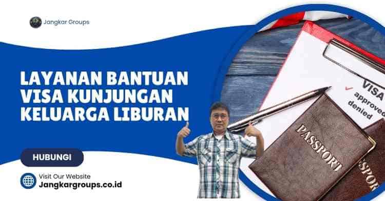 Layanan Bantuan Visa Kunjungan Keluarga Liburan