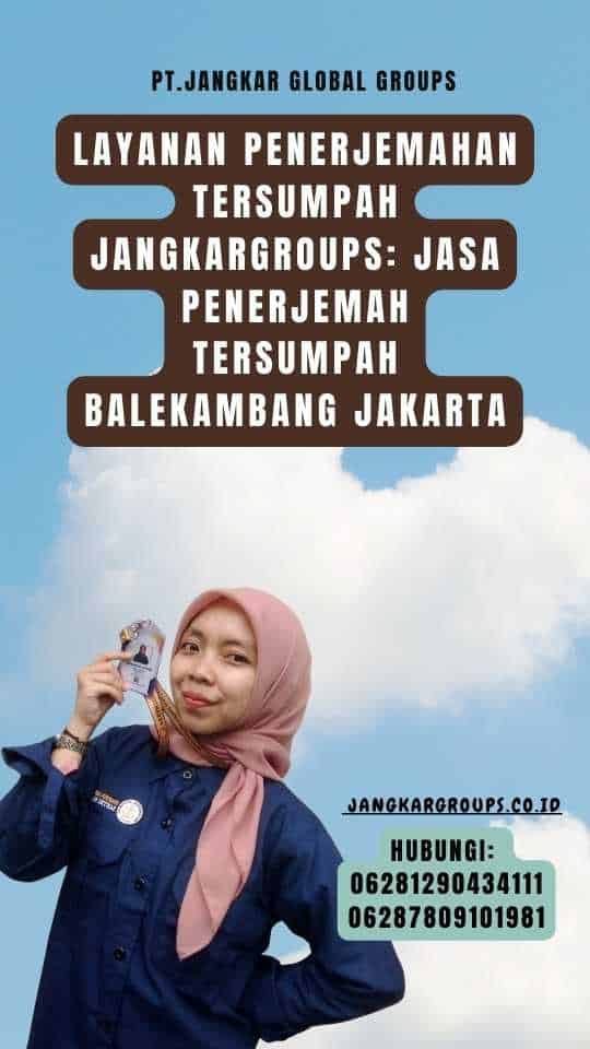 Layanan Penerjemahan Tersumpah JANGKARGROUPS Jasa Penerjemah Tersumpah Balekambang Jakarta