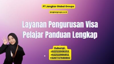 Layanan Pengurusan Visa Pelajar Panduan Lengkap