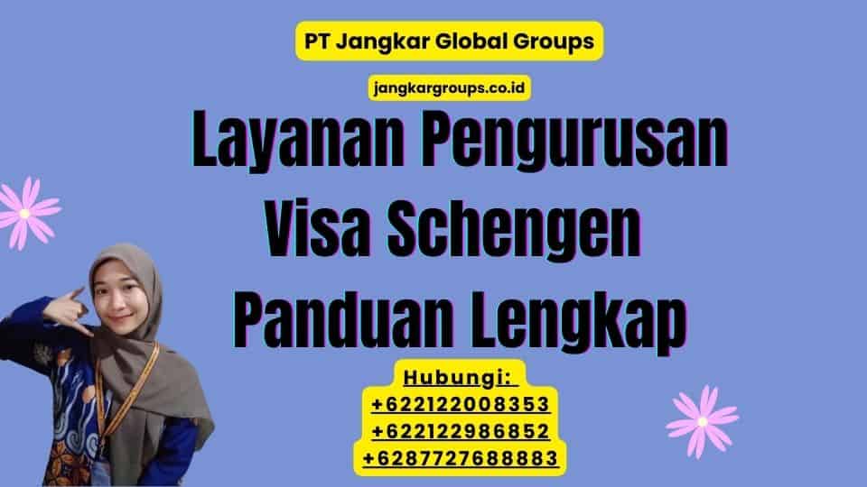Layanan Pengurusan Visa Schengen Panduan Lengkap