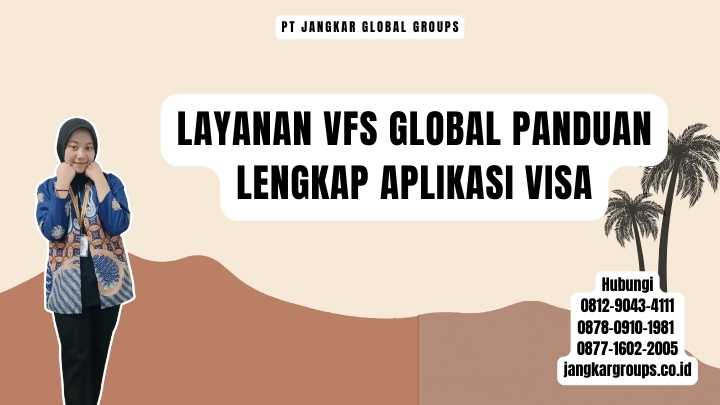 Layanan VFS Global Panduan Lengkap Aplikasi Visa