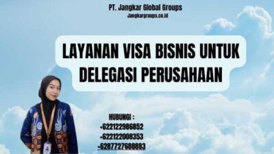 Layanan Visa Bisnis Untuk Delegasi Perusahaan