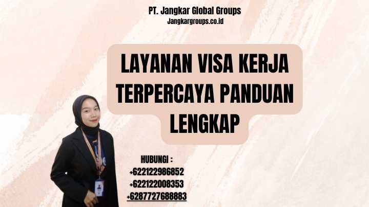 Layanan Visa Kerja Terpercaya Panduan Lengkap