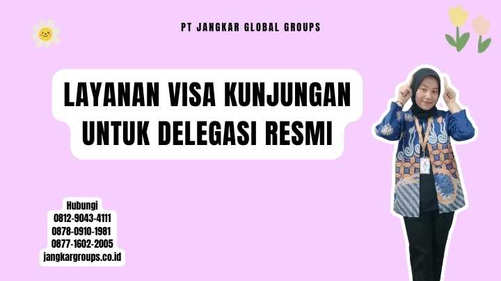 Layanan Visa Kunjungan Untuk Delegasi Resmi