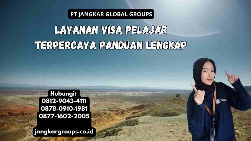 Layanan Visa Pelajar Terpercaya Panduan Lengkap