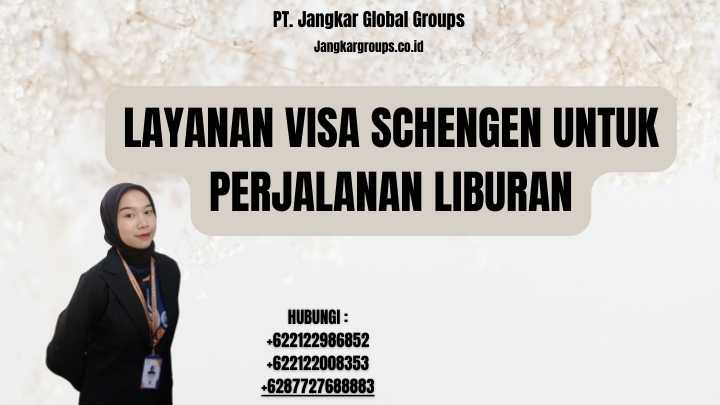 Layanan Visa Schengen Untuk Perjalanan Liburan