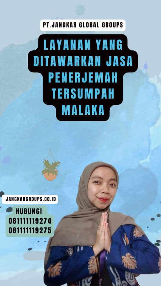 Layanan yang Ditawarkan Jasa Penerjemah Tersumpah Malaka