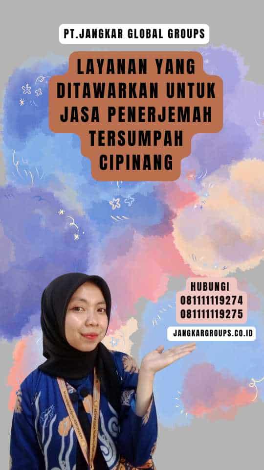 Layanan yang Ditawarkan Untuk Jasa Penerjemah Tersumpah Cipinang