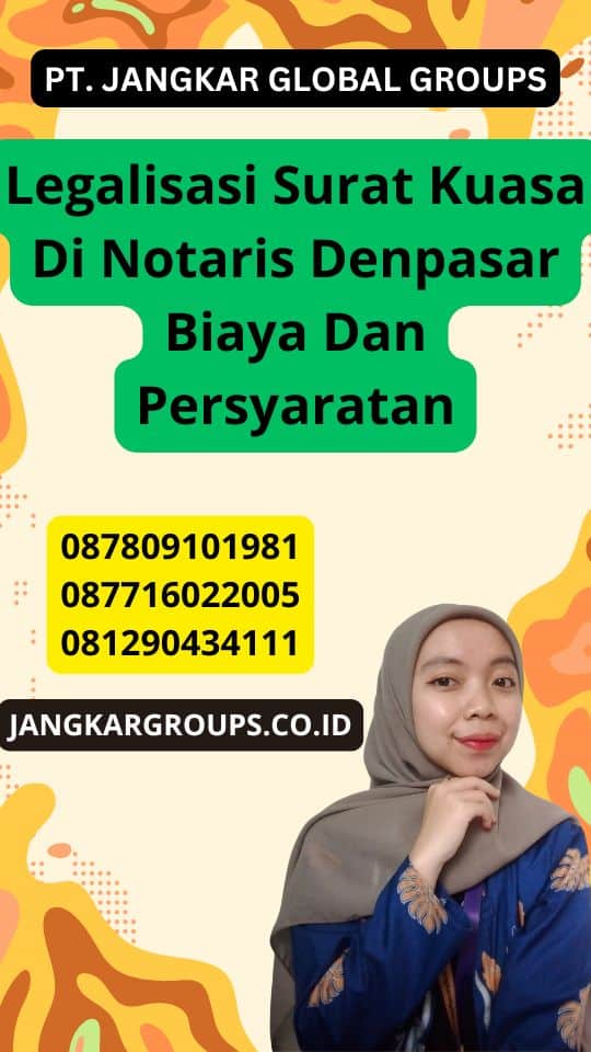 Legalisasi Surat Kuasa Di Notaris Denpasar Biaya Dan Persyaratan