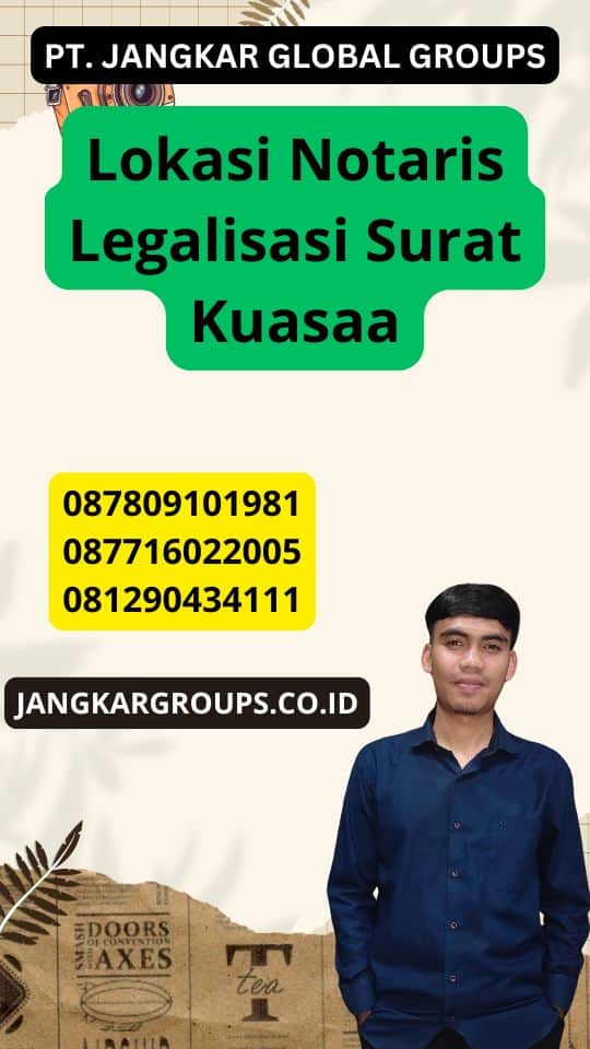 Lokasi Notaris Legalisasi Surat Kuasaa