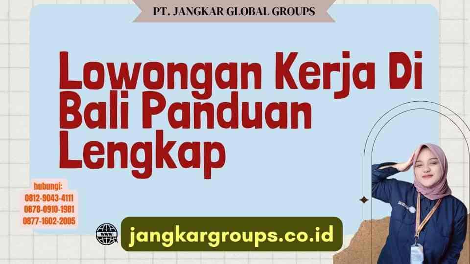 Lowongan Kerja Di Bali Panduan Lengkap