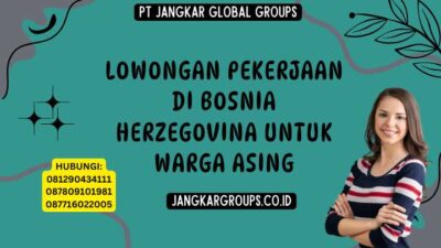 Lowongan Pekerjaan Di Bosnia Herzegovina Untuk Warga Asing