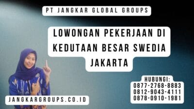 Lowongan Pekerjaan Di Kedutaan Besar Swedia Jakarta