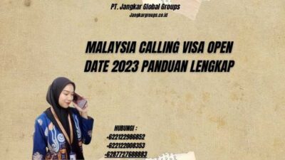 Malaysia Calling Visa Open Date 2023 Panduan Lengkap