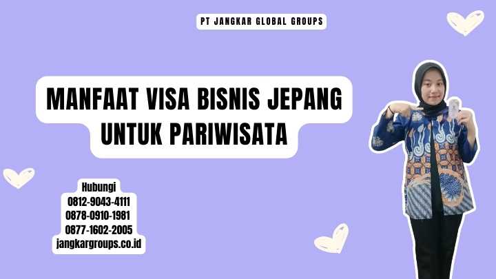 Manfaat Visa Bisnis Jepang untuk Pariwisata
