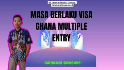 Masa Berlaku Visa Ghana Multiple Entry