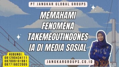 Memahami Fenomena TakeMeOutIndonesia di Media Sosial