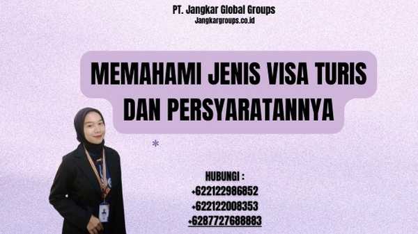 Memahami Jenis Visa Turis dan Persyaratannya