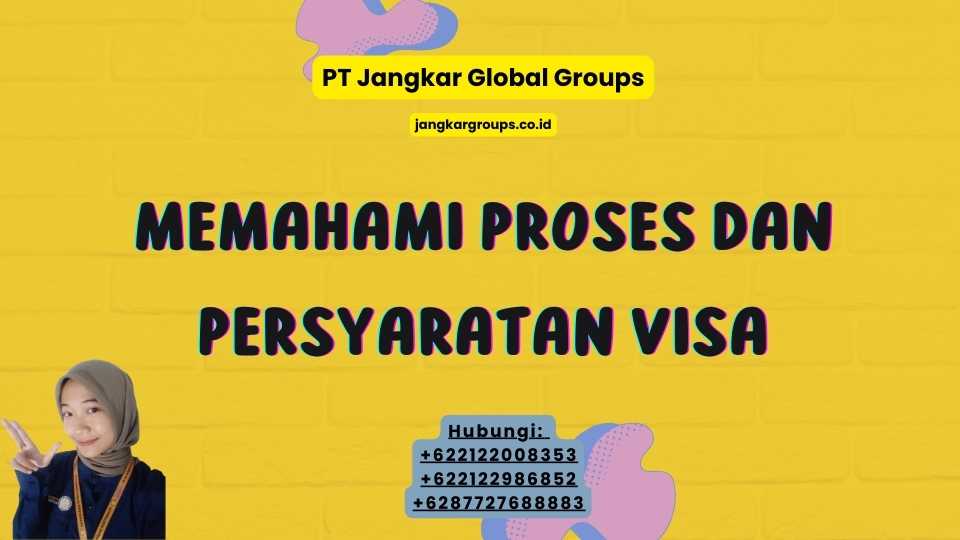 Memahami Proses Dan Persyaratan Visa