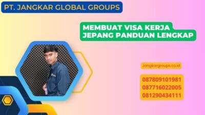 Membuat Visa Kerja Jepang Panduan Lengkap