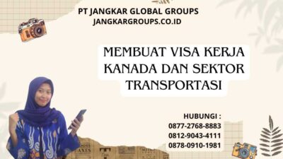 Membuat Visa Kerja Kanada Dan Sektor Transportasi