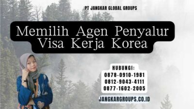 Memilih Agen Penyalur Visa Kerja Korea