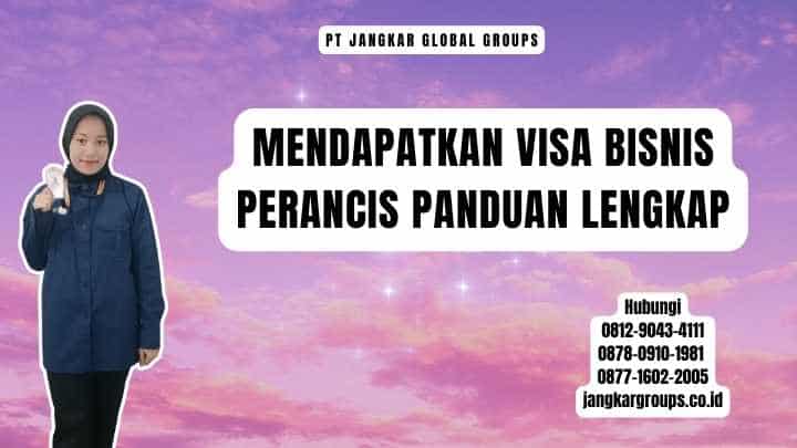 Mendapatkan Visa Bisnis Perancis Panduan Lengkap