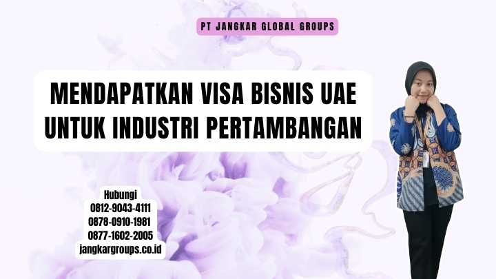 Mendapatkan Visa Bisnis UAE untuk Industri Pertambangan