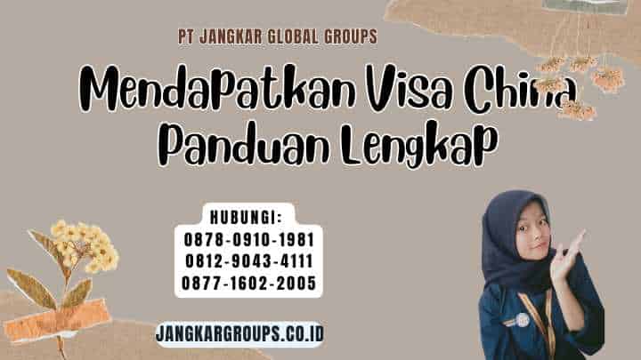 Mendapatkan Visa China Panduan Lengkap