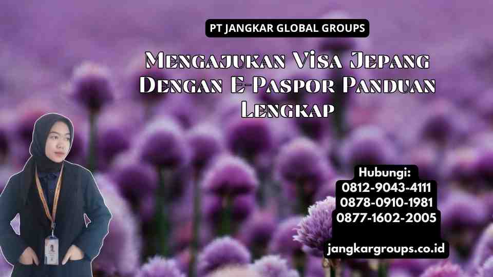 Mengajukan Visa Jepang Dengan E-Paspor Panduan Lengkap