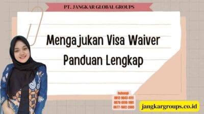 Mengajukan Visa Waiver Panduan Lengkap