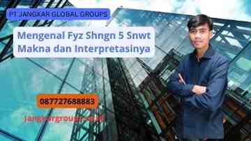 Mengenal Fyz Shngn 5 Snwt Makna dan Interpretasinya