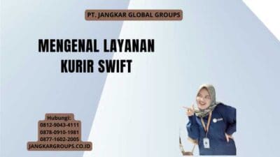 Mengenal Layanan Kurir Swift