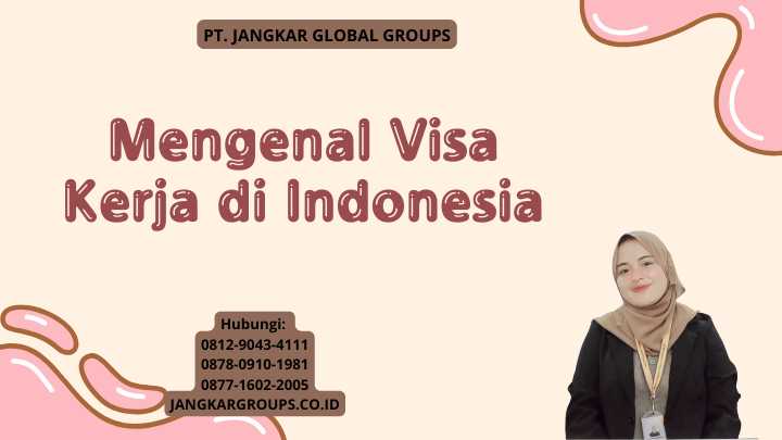 Mengenal Visa Kerja di Indonesia