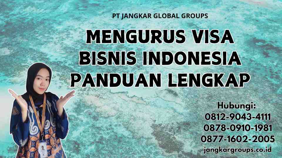 Mengurus Visa Bisnis Indonesia Panduan Lengkap