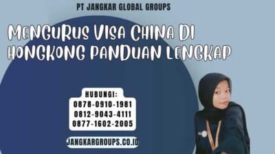 Mengurus Visa China Di Hongkong Panduan Lengkap