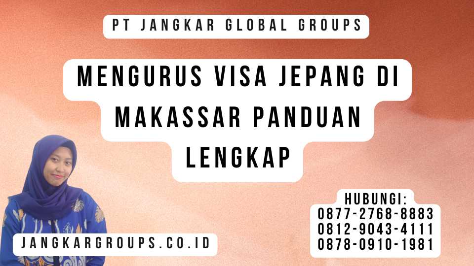 Mengurus Visa Jepang Di Makassar Panduan Lengkap