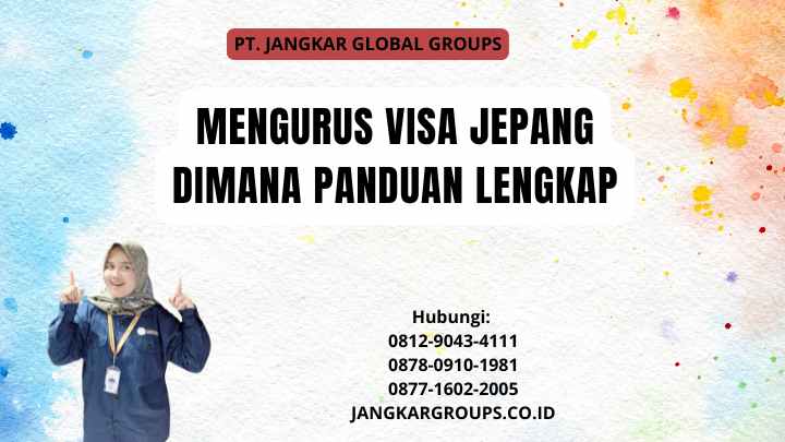 Mengurus Visa Jepang Dimana Panduan Lengkap