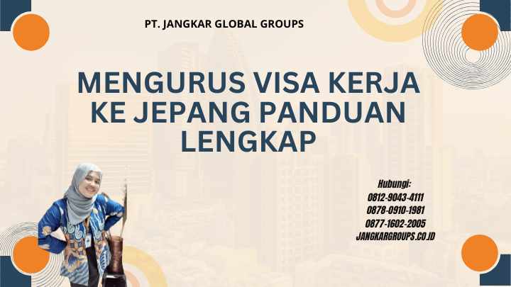 Mengurus Visa Kerja Ke Jepang Panduan Lengkap
