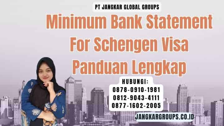Minimum Bank Statement For Schengen Visa Panduan Lengkap