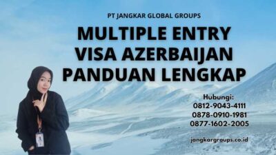Multiple Entry Visa Azerbaijan Panduan Lengkap