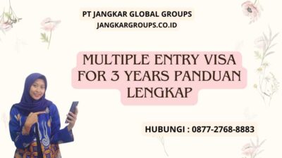 Multiple Entry Visa For 3 Years Panduan Lengkap