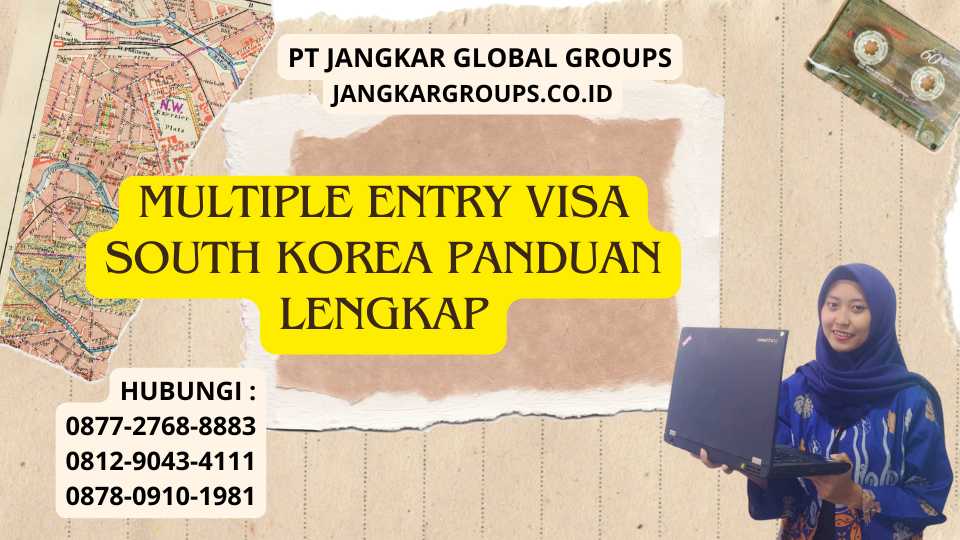 Multiple Entry Visa South Korea Panduan Lengkap