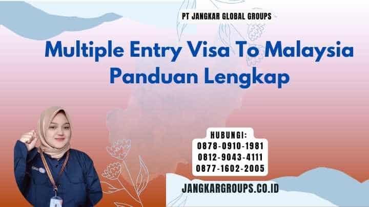 Multiple Entry Visa To Malaysia Panduan Lengkap