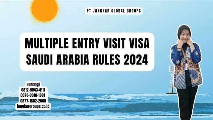 Multiple Entry Visit Visa Saudi Arabia Rules 2024