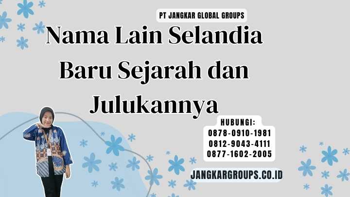 Nama Lain Selandia Baru Sejarah dan Julukannya