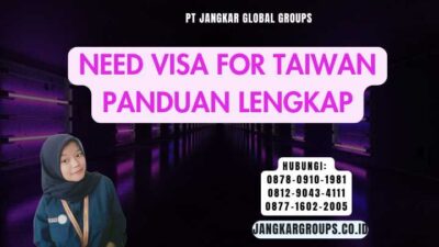 Need Visa For Taiwan Panduan Lengkap